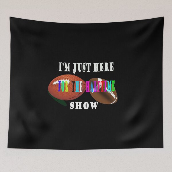 Item preview, Just Here For The Halftime Show - Funny American Football Gift Idea designed and sold by Viktor Kabbach.