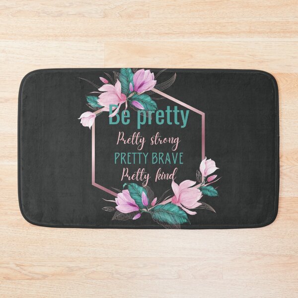 Item preview, Be pretty pretty strong pretty brave pretty kind designed and sold by Bella85s.