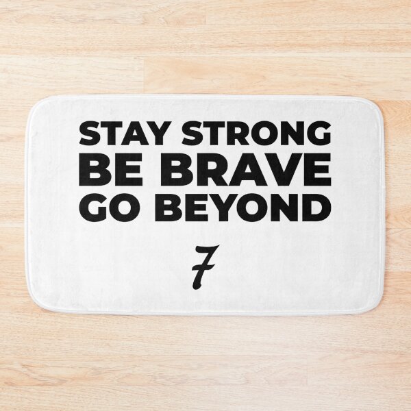 Item preview, Stay Strong, Be Brave, Go Beyond designed and sold by FilipeFerreira.