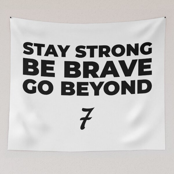 Item preview, Stay Strong, Be Brave, Go Beyond designed and sold by FilipeFerreira.
