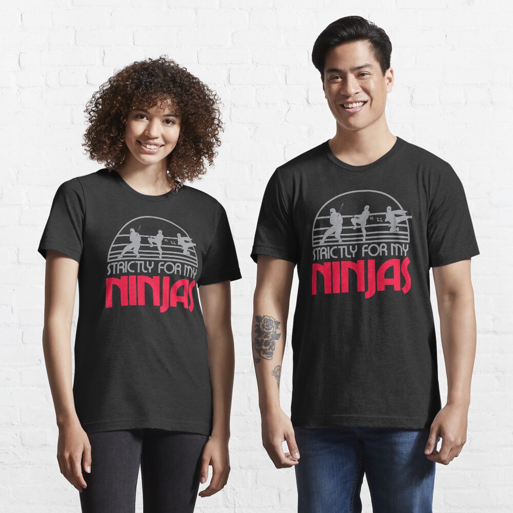 Strictly for my ninjas Essential T-Shirt