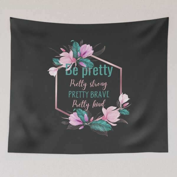 Item preview, Be pretty pretty strong pretty brave pretty kind designed and sold by Bella85s.