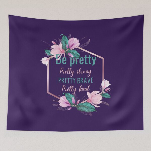 Item preview, Be pretty pretty strong pretty brave pretty kind designed and sold by Bella85s.