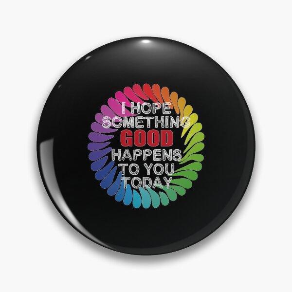Item preview, I Hope Something Good Happens to You Today designed and sold by orangeblue21.