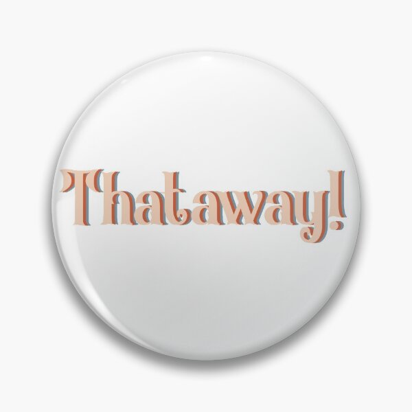 Item preview, Thataway! designed and sold by hannahthhh.