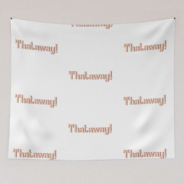 Item preview, Thataway! designed and sold by hannahthhh.
