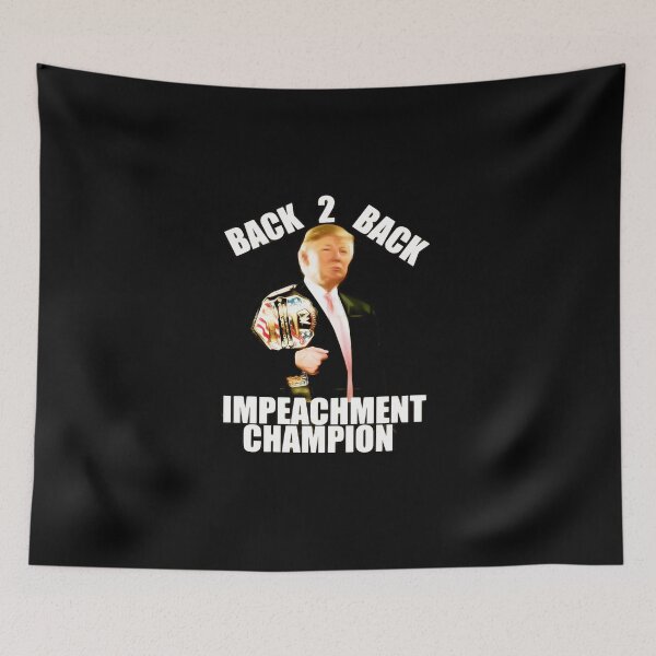 Item preview, back to back impeachment champion designed and sold by ANNEHEAVY.