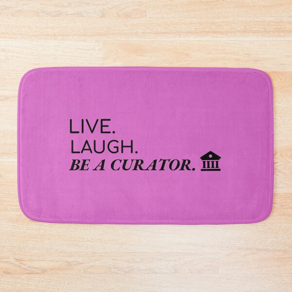 Item preview, Live Laugh Be A Curator designed and sold by Specialized Job Merchandise.