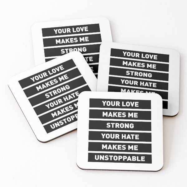 Item preview, Your Love Makes Me Strong! Your Hate Makes Me Unstoppable designed and sold by FilipeFerreira.