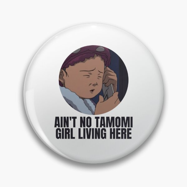 Item preview, Ain't No Tamomi Girl Living Here designed and sold by The Cosmic Turtle.