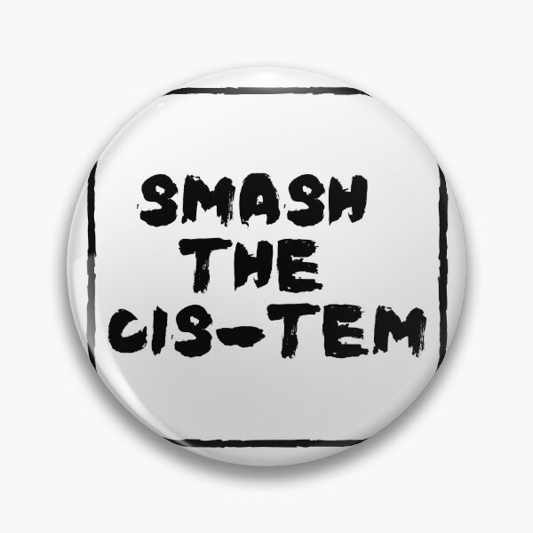 Item preview, Smash the Cis-tem designed and sold by emotionpotion.