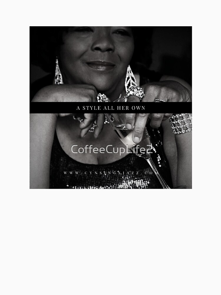 CynSingsJazz: A Style All Her Own by CoffeeCupLife2