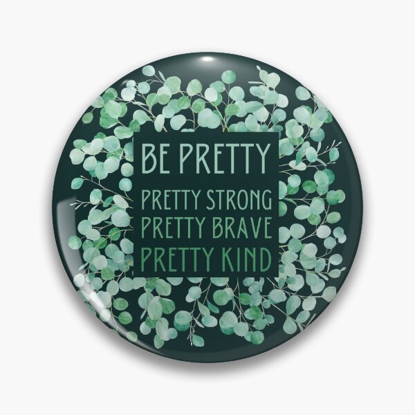 Item preview, Be pretty pretty strong pretty brave pretty kind designed and sold by Bella85s.
