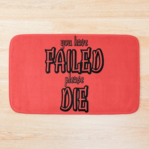 Item preview, You have failed please die designed and sold by Sticker Up.