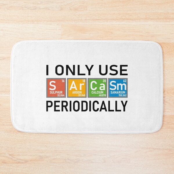 Item preview, I Only Use Sarcasm Periodically designed and sold by Bubble Co Clothing and Accessories.