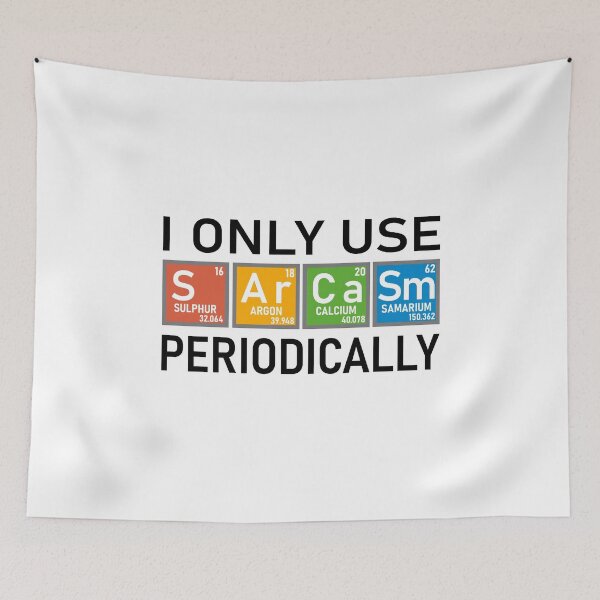 Item preview, I Only Use Sarcasm Periodically designed and sold by Bubble Co Clothing and Accessories.