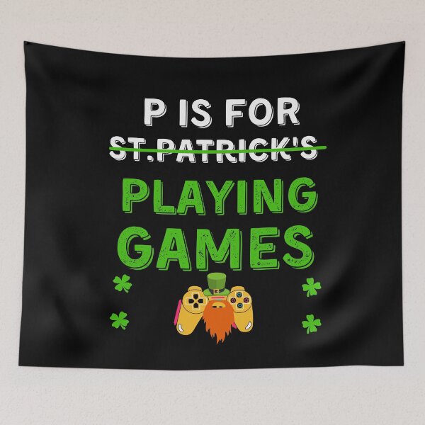 Item preview,  P is For Playing Video Games Funny Gamer St. Patrick's Day designed and sold by Str8like dattshirts.