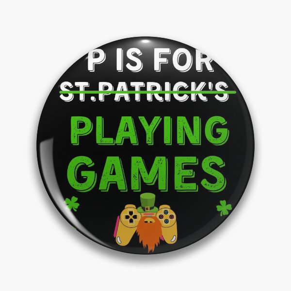Artikelvorschau,  P ist für das Spielen von Videospielen Funny Gamer St. Patrick's Day entworfen und verkauft von Str8like dattshirts.