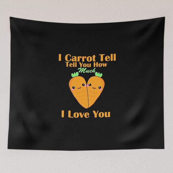 Item preview, I Carrot Tell You How Much I Love You Funny Gift designed and sold by ANNEHEAVY.