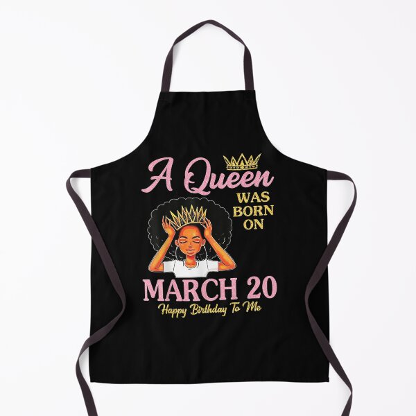 Item preview, A Queen Was Born On March 20 Happy Birthday To Me Mom Sister designed and sold by ninapfvu.