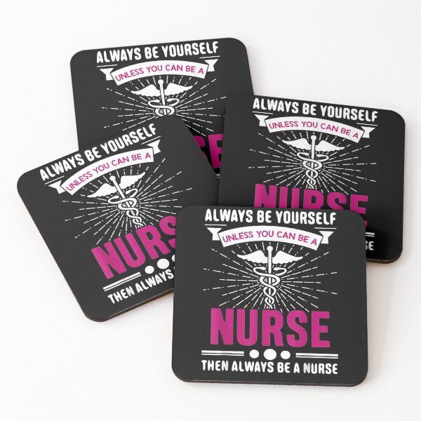 Item preview, Always Be Yourself Unless You Can Be A Nurse  designed and sold by ninapfvu.