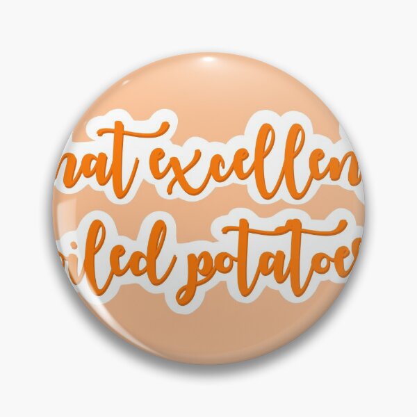 Item preview, Pride and Prejudice - What Excellent Boiled Potatoes v.2 Orange designed and sold by gracemelon.