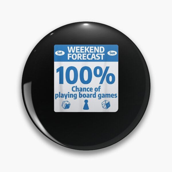 Item preview, Weekend Forecast 100 Chance Of Playing Board Games  designed and sold by lolahomya.