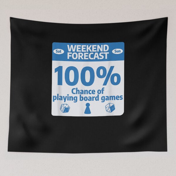 Item preview, Weekend Forecast 100 Chance Of Playing Board Games  designed and sold by lolahomya.