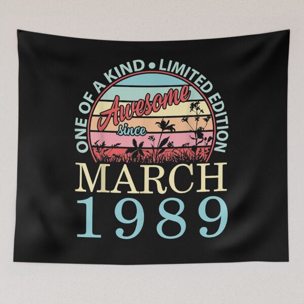 Item preview, One Of A Kind Ltd Edition Awesome Since March 1989 Birthday  designed and sold by ninapfvu.
