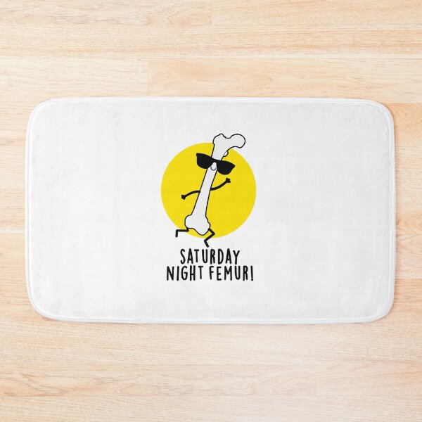 Item preview, Saturday Night Femur Cute Bone Pun designed and sold by punnybone.