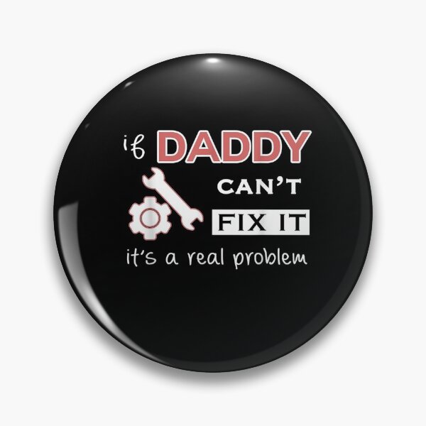 Item preview, If Daddy Can't Fix It It's A Real Problem  designed and sold by ninapfvu.