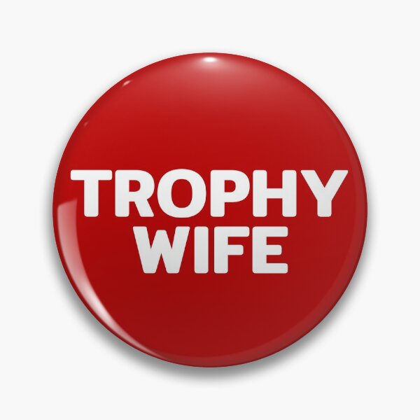 Item preview, Trophy Wife Funny Quote designed and sold by RRiDesigns.