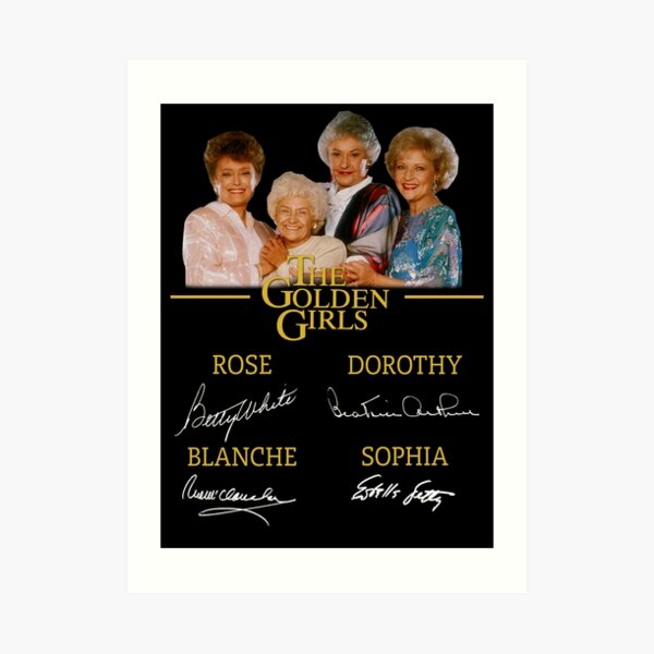 "The Golden Girls Rose Dorothy Blanche Sophia" Art Print For Sale By ...