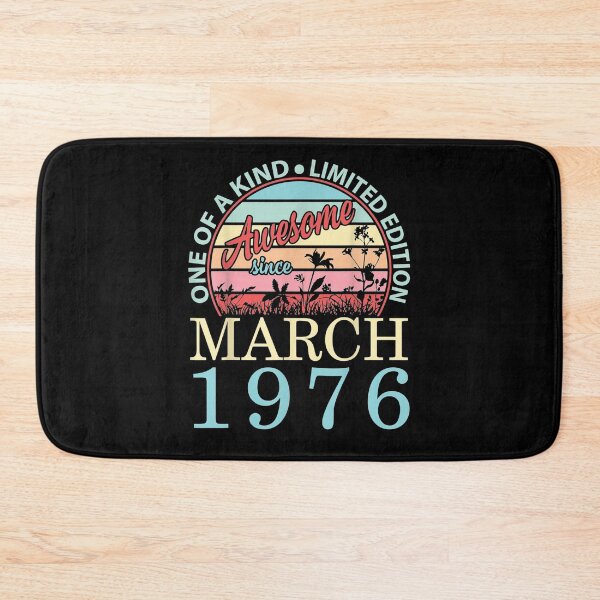 Item preview, One Of A Kind Ltd Edition Awesome Since March 1976 Birthday  designed and sold by ninapfvu.