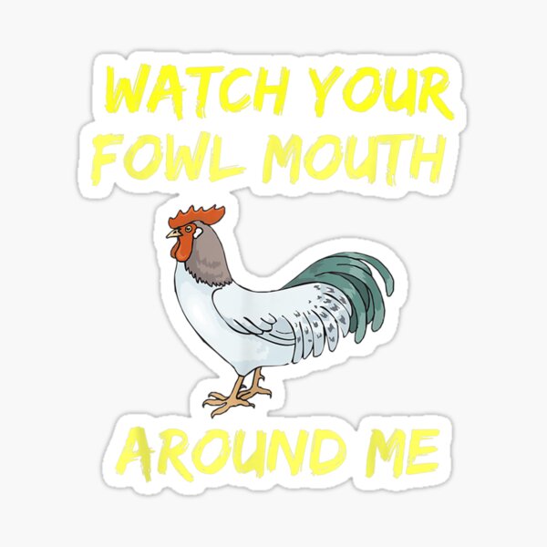 Rooster Watch Your Fowl Mouth Funny Chicken Bad Language  Sticker