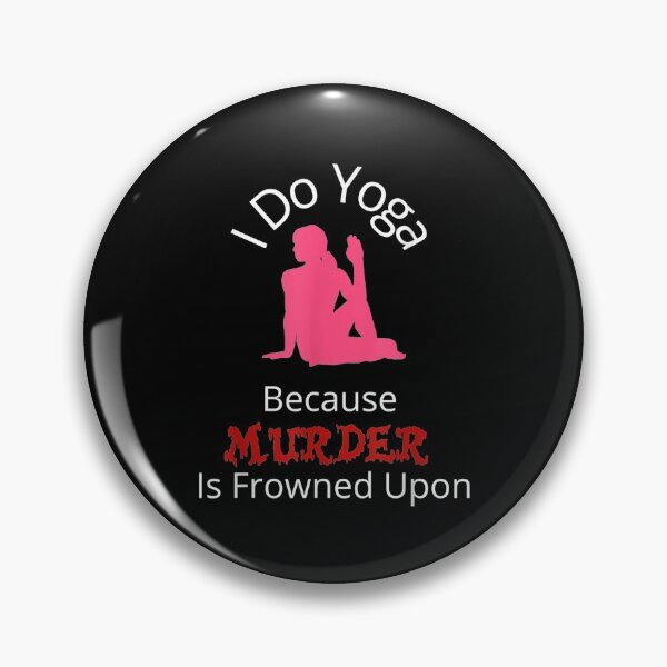 Item preview, I Do Yoga Because Murder Is Frowned Upon Funny Exercise  designed and sold by ninapfvu.