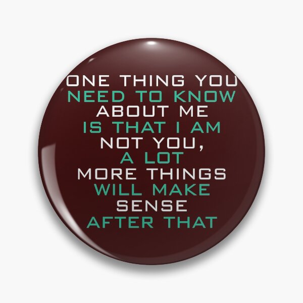 Item preview, One thing you need to know about me is that I am not you, a lot more things will make sense after that designed and sold by Sticker Up.