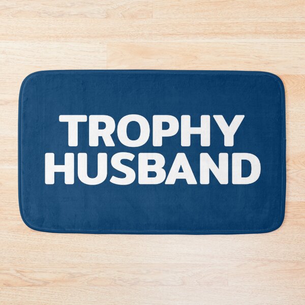 Item preview, Trophy Husband Funny Quote designed and sold by RRiDesigns.