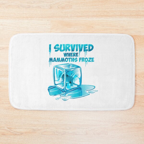 Item preview, I Survived Where Mammoths Froze Funny Quote designed and sold by Aleksey888.