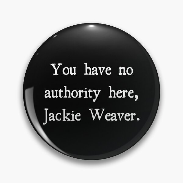 Item preview, You have no authority here Jackie Weaver designed and sold by PoliticalJam.