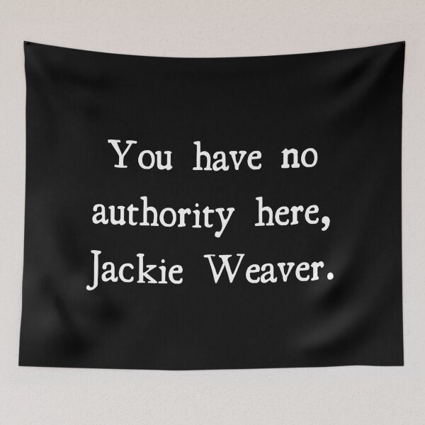 Item preview, You have no authority here Jackie Weaver designed and sold by PoliticalJam.