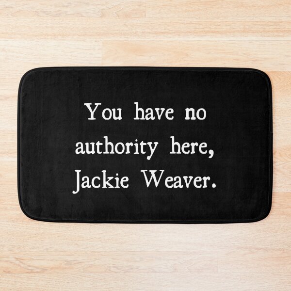 Item preview, You have no authority here Jackie Weaver designed and sold by PoliticalJam.