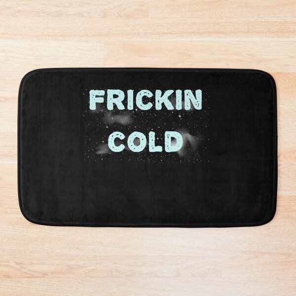 Item preview, Frickin Cold designed and sold by girlsgetgadgets.