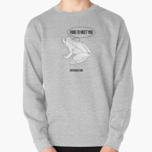 FROG TO MEET YOU Pullover Sweatshirt