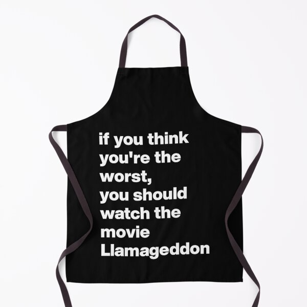 Item preview, if you think you're the worst, you should watch the movie Llamageddon - Movie Inside Joke Merch designed and sold by artsycore.