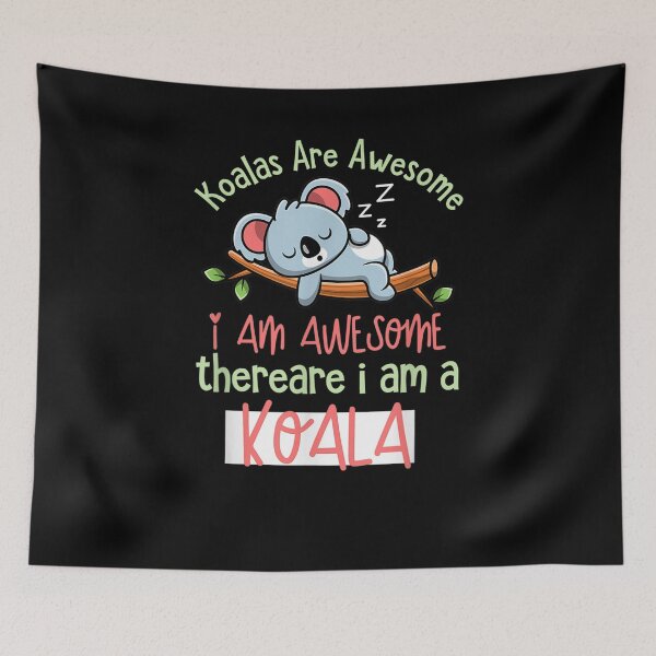 Item preview, Koalas Are Awesome I Am Awesome Therefore I Am A Koala  designed and sold by greensky95.