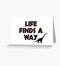 Jurassic Park - Life Finds a Way Greeting Card