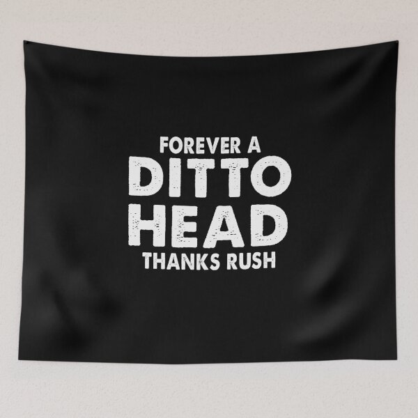 Item preview, Forever a DITTO HEAD Thanks Rush designed and sold by Branncolet.