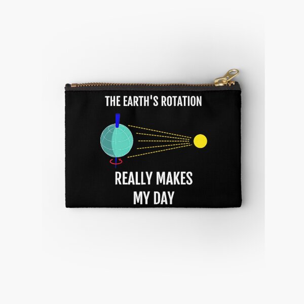 Item preview, The Earth's Rotation Really Makes My Day Science Gift designed and sold by robtkatch86.