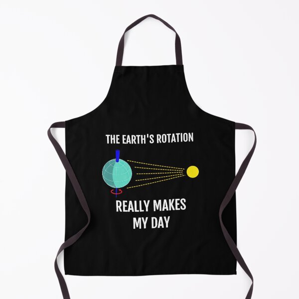 Item preview, The Earth's Rotation Really Makes My Day Science Gift designed and sold by robtkatch86.